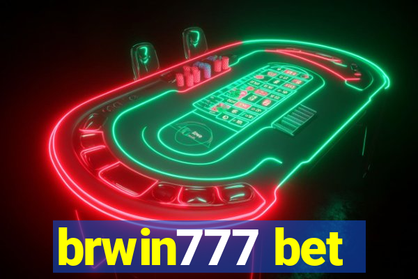 brwin777 bet